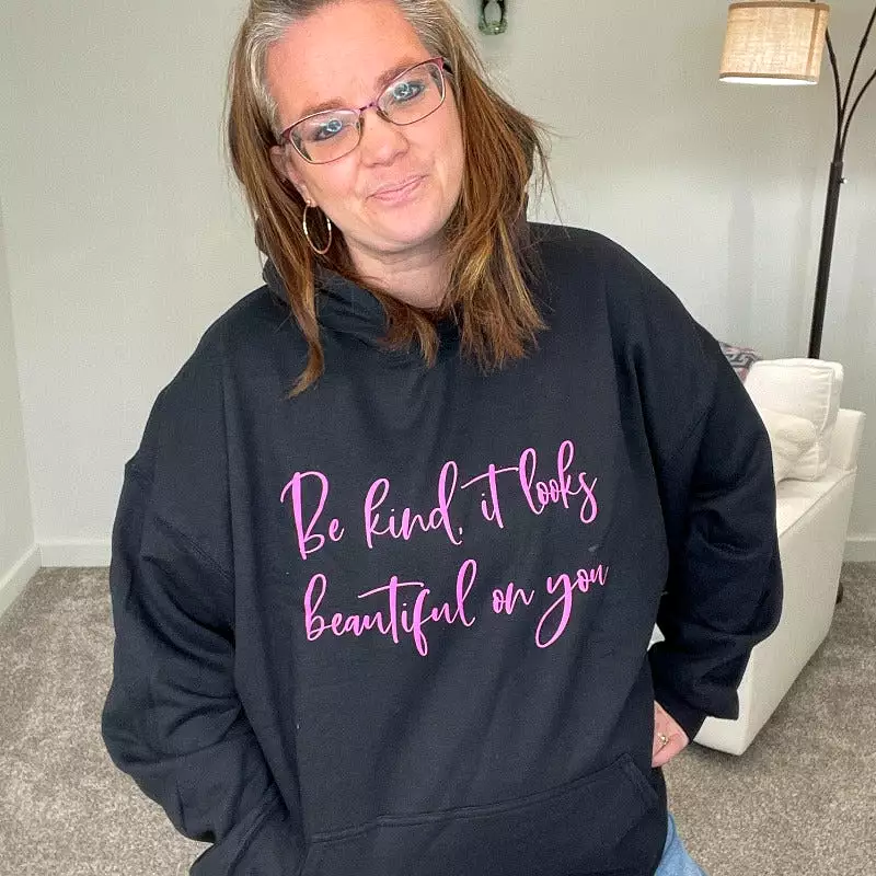 Be Kind it Looks Beautiful on You Graphic Hoodie