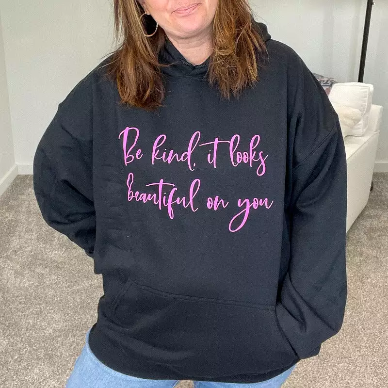 Be Kind it Looks Beautiful on You Graphic Hoodie